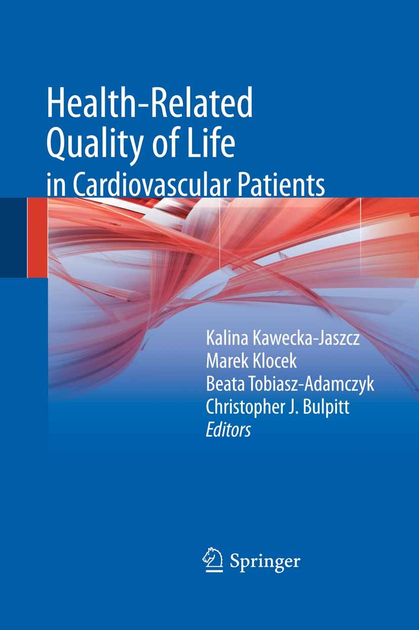 Titlebook: Health-related quality of life in cardiovascular patients; Kalina Kawecka-Jaszcz (Professor of Cardiology and Book 2013 Springer-Verlag It Titlebook: Health-related quality of life in cardiovascular patients; Kalina Kawecka-Jaszcz (Professor of Cardiology and Book 2013 Springer-Verlag It