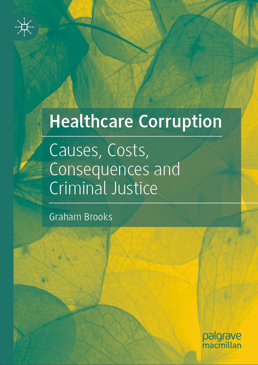 Titlebook: Healthcare Corruption; Causes, Costs, Conse Graham Brooks Book 2024 The Editor(s) (if applicable) and The Author(s), under exclusive licens Titlebook: Healthcare Corruption; Causes, Costs, Conse Graham Brooks Book 2024 The Editor(s) (if applicable) and The Author(s), under exclusive licens