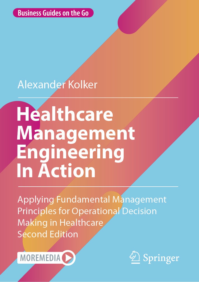 Titlebook: Healthcare Management Engineering In Action; Applying Fundamental Alexander Kolker Book 2024Latest edition The Editor(s) (if applicable) an Titlebook: Healthcare Management Engineering In Action; Applying Fundamental Alexander Kolker Book 2024Latest edition The Editor(s) (if applicable) an