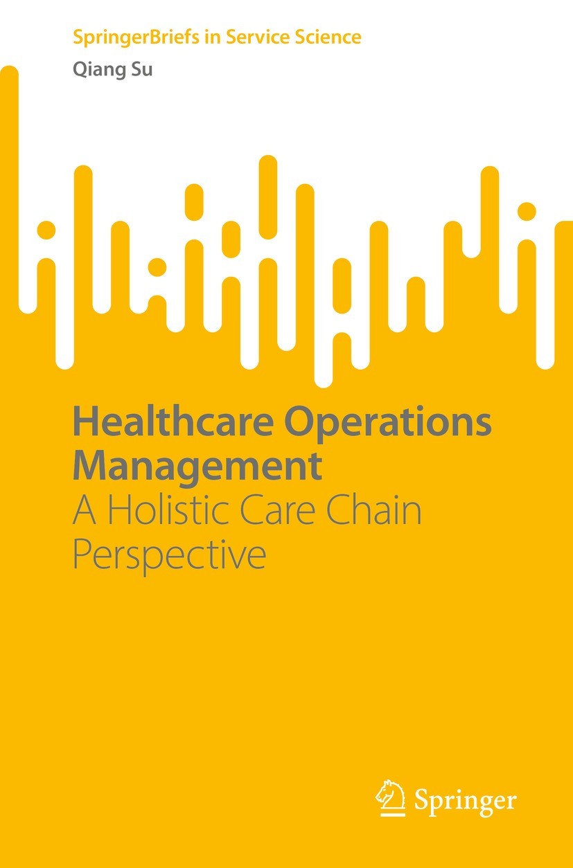 Titlebook: Healthcare Operations Management; A Holistic Care Chai Qiang Su Book 2022 The Author(s), under exclusive license to Springer Nature Switzer Titlebook: Healthcare Operations Management; A Holistic Care Chai Qiang Su Book 2022 The Author(s), under exclusive license to Springer Nature Switzer