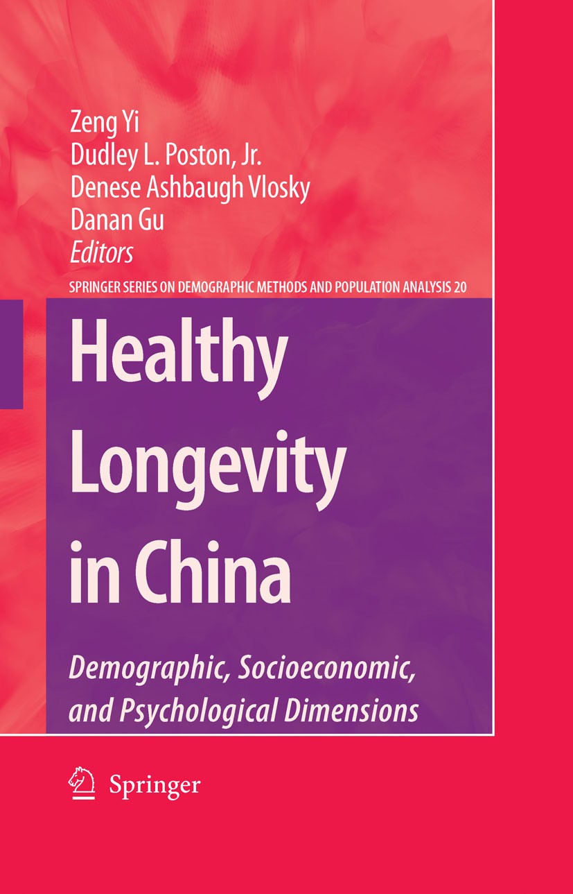 Titlebook: Healthy Longevity in China; Demographic, Socioec Zeng Yi,Dudley L. Poston,Danan Gu Book 20081st edition Springer Science+Business Media B.V Titlebook: Healthy Longevity in China; Demographic, Socioec Zeng Yi,Dudley L. Poston,Danan Gu Book 20081st edition Springer Science+Business Media B.V