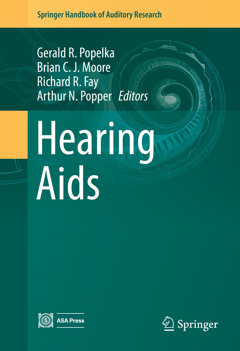 Titlebook: Hearing Aids; Gerald R. Popelka,Brian C. J. Moore,Arthur N. Popp Book 2016 Springer International Publishing Switzerland 2016 hearing loss Titlebook: Hearing Aids; Gerald R. Popelka,Brian C. J. Moore,Arthur N. Popp Book 2016 Springer International Publishing Switzerland 2016 hearing loss