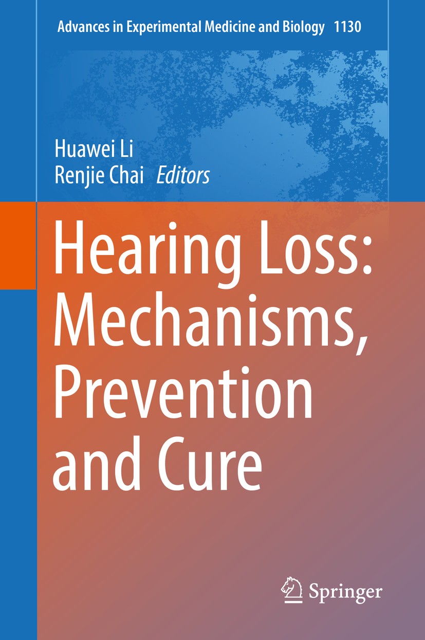 Titlebook: Hearing Loss: Mechanisms, Prevention and Cure; Huawei Li,Renjie Chai Book 2019 Springer Nature Singapore Pte Ltd. 2019 hearing loss.hair c Titlebook: Hearing Loss: Mechanisms, Prevention and Cure; Huawei Li,Renjie Chai Book 2019 Springer Nature Singapore Pte Ltd. 2019 hearing loss.hair c