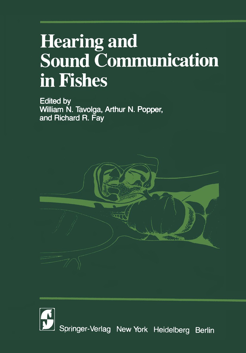 Titlebook: Hearing and Sound Communication in Fishes; William N. Tavolga,Arthur N. Popper,Richard R. Fay Conference proceedings 1981 Springer Science Titlebook: Hearing and Sound Communication in Fishes; William N. Tavolga,Arthur N. Popper,Richard R. Fay Conference proceedings 1981 Springer Science