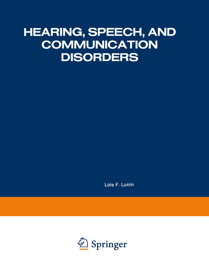 Titlebook: Hearing, Speech, and Communication Disorders; Cumulated Citations Information Center for Hearing, Speech, and Disord Book 1974 Springer Sc Titlebook: Hearing, Speech, and Communication Disorders; Cumulated Citations Information Center for Hearing, Speech, and Disord Book 1974 Springer Sc