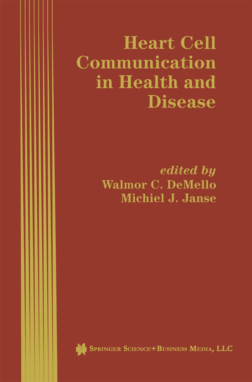 Titlebook: Heart Cell Communication in Health and Disease; Walmor C. Mello,Michiel J. Janse Book 1998 Springer Science+Business Media New York 1998 a Titlebook: Heart Cell Communication in Health and Disease; Walmor C. Mello,Michiel J. Janse Book 1998 Springer Science+Business Media New York 1998 a