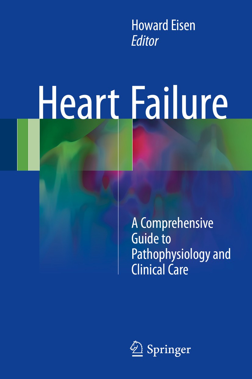 Titlebook: Heart Failure; A Comprehensive Guid Howard Eisen Book 2017 Springer-Verlag London 2017 Cardiac Transplantation.Cardiac resynchronization th Titlebook: Heart Failure; A Comprehensive Guid Howard Eisen Book 2017 Springer-Verlag London 2017 Cardiac Transplantation.Cardiac resynchronization th