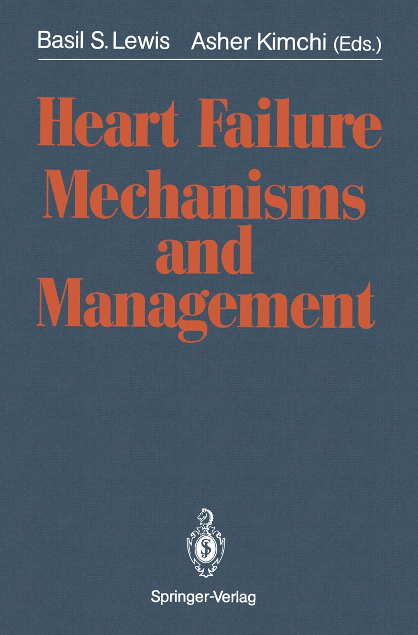 Titlebook: Heart Failure Mechanisms and Management; Basil S. Lewis (Director),Asher Kimchi (Assistant Conference proceedings 1991 Springer-Verlag Be Titlebook: Heart Failure Mechanisms and Management; Basil S. Lewis (Director),Asher Kimchi (Assistant Conference proceedings 1991 Springer-Verlag Be