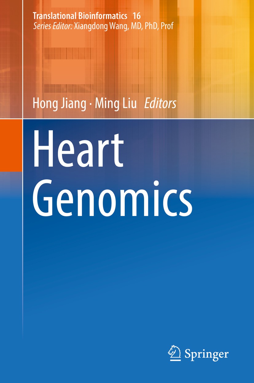 Titlebook: Heart Genomics; Hong Jiang,Ming Liu Book 2018 Springer Nature Singapore Pte Ltd. 2018 genome-wide association study.genome-scale technolog Titlebook: Heart Genomics; Hong Jiang,Ming Liu Book 2018 Springer Nature Singapore Pte Ltd. 2018 genome-wide association study.genome-scale technolog
