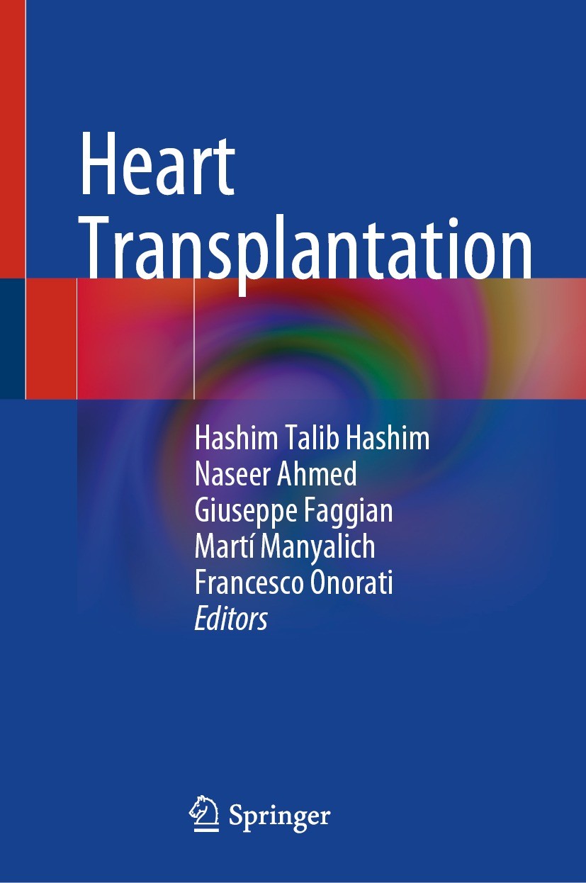 Titlebook: Heart Transplantation; Hashim Talib Hashim,Naseer Ahmed,Francesco Onorati Book 2022 The Editor(s) (if applicable) and The Author(s), under Titlebook: Heart Transplantation; Hashim Talib Hashim,Naseer Ahmed,Francesco Onorati Book 2022 The Editor(s) (if applicable) and The Author(s), under