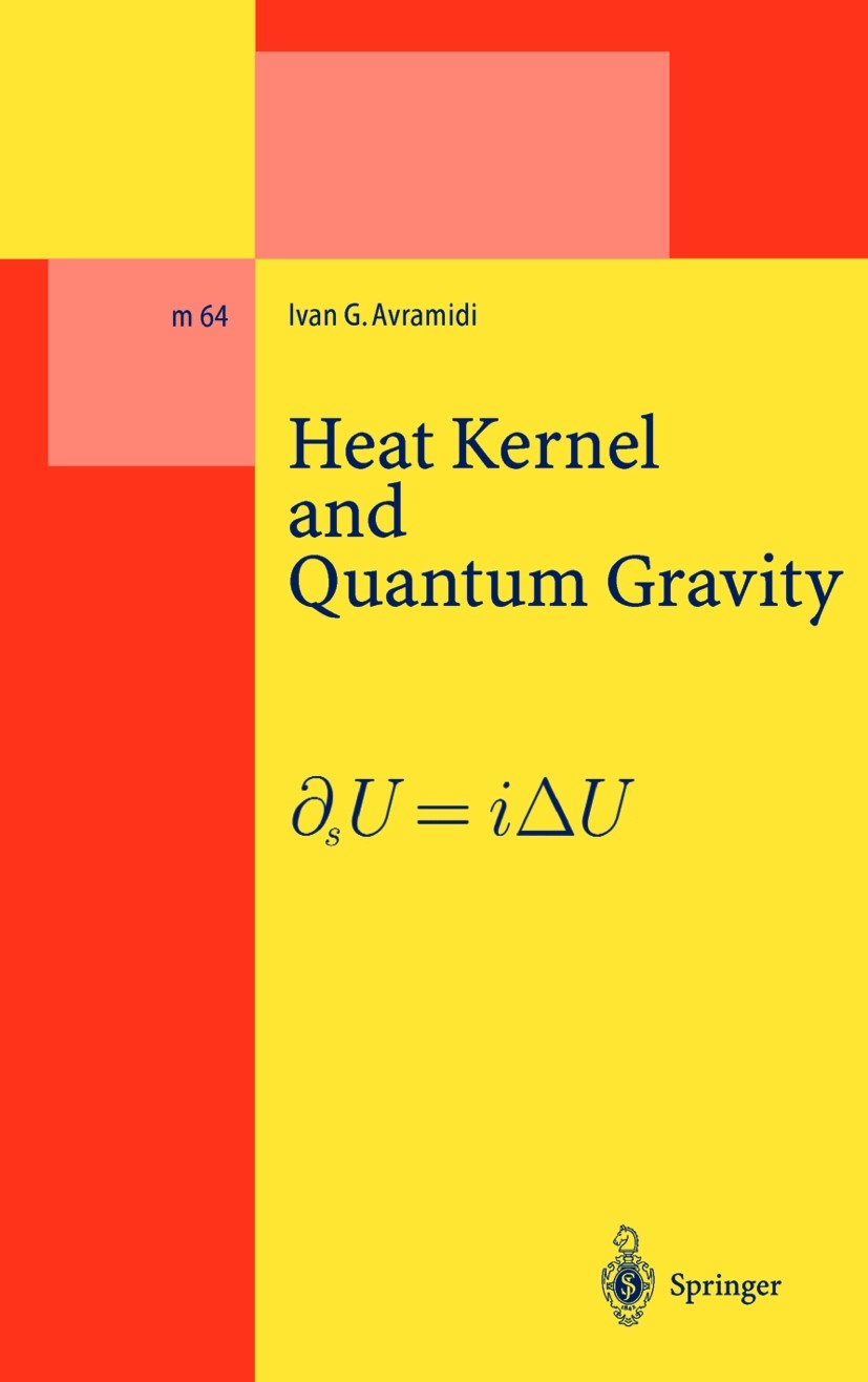 Titlebook: Heat Kernel and Quantum Gravity; Ivan G. Avramidi Book 2000 Springer-Verlag Berlin Heidelberg 2000 Background Field Method.Gravity.Particl Titlebook: Heat Kernel and Quantum Gravity; Ivan G. Avramidi Book 2000 Springer-Verlag Berlin Heidelberg 2000 Background Field Method.Gravity.Particl