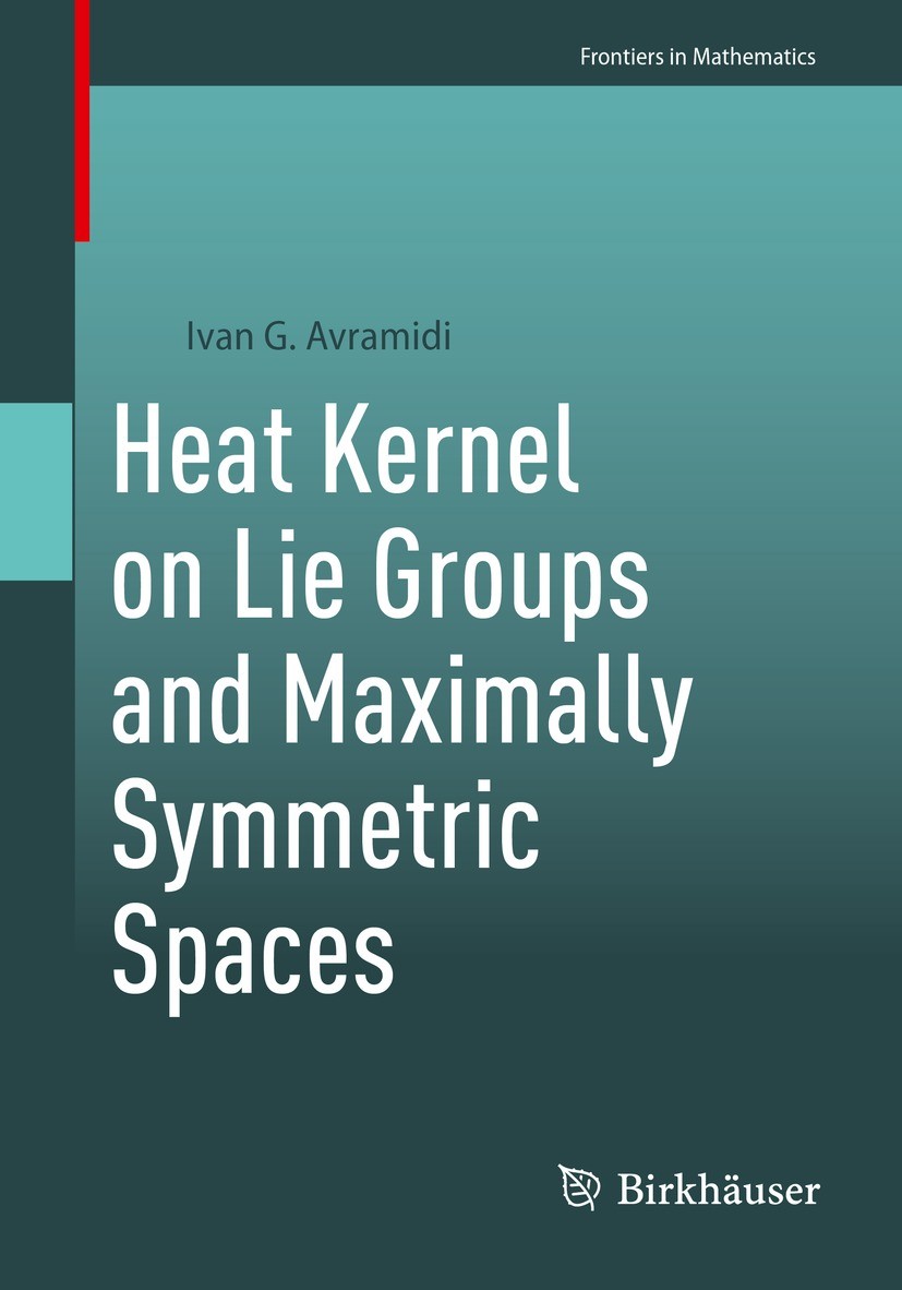 Titlebook: Heat Kernel on Lie Groups and Maximally Symmetric Spaces; Ivan G. Avramidi Book 2023 The Editor(s) (if applicable) and The Author(s), unde Titlebook: Heat Kernel on Lie Groups and Maximally Symmetric Spaces; Ivan G. Avramidi Book 2023 The Editor(s) (if applicable) and The Author(s), unde