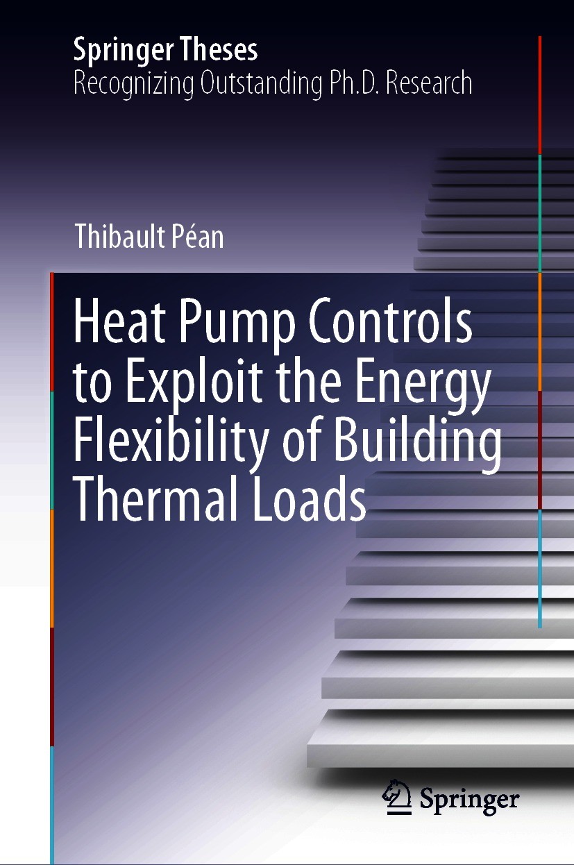 Titlebook: Heat Pump Controls to Exploit the Energy Flexibility of Building Thermal Loads; Thibault Péan Book 2021 The Editor(s) (if applicable) and Titlebook: Heat Pump Controls to Exploit the Energy Flexibility of Building Thermal Loads; Thibault Péan Book 2021 The Editor(s) (if applicable) and