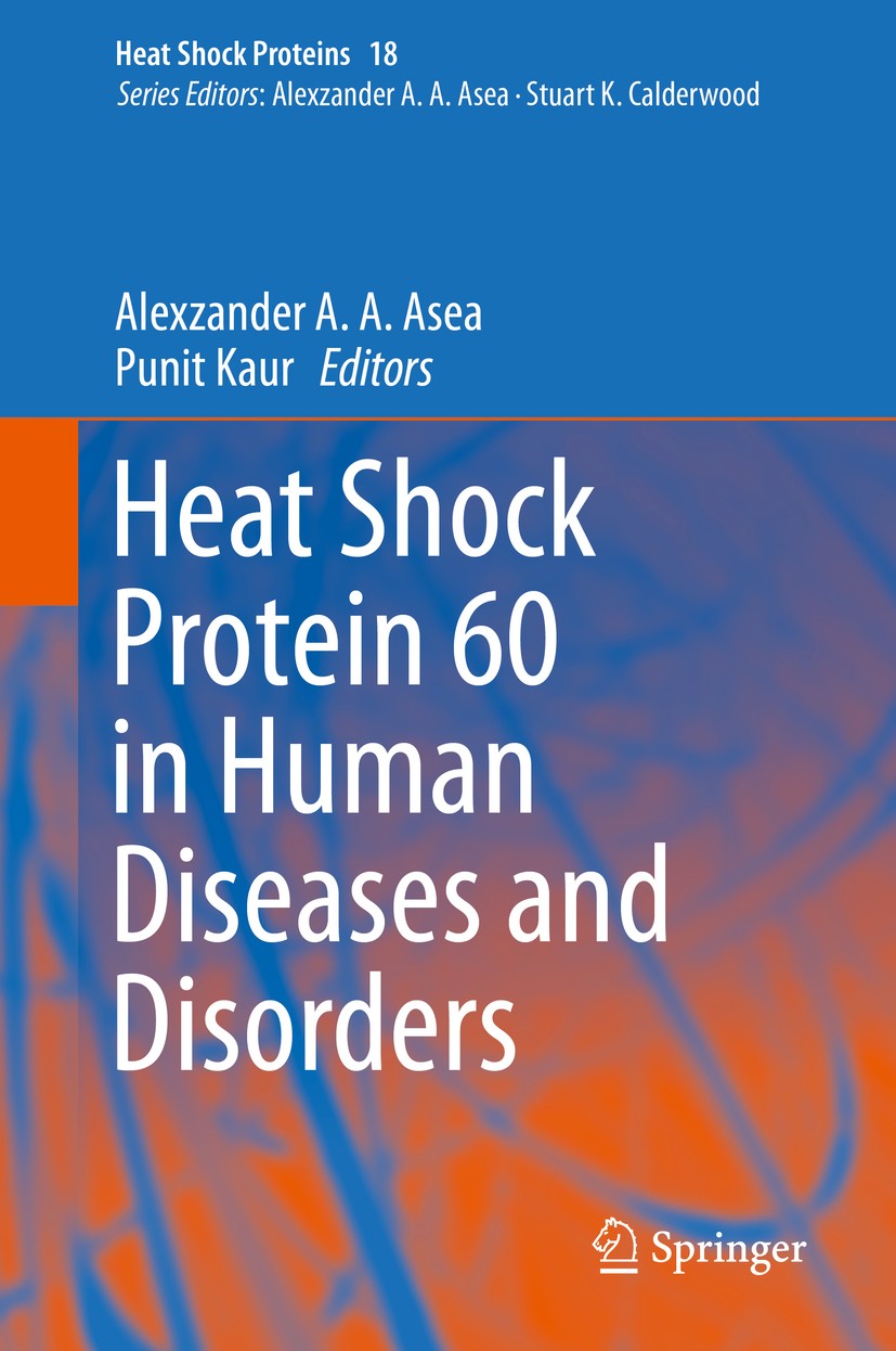 Titlebook: Heat Shock Protein 60 in Human Diseases and Disorders; Alexzander A. A. Asea,Punit Kaur Book 2019 Springer Nature Switzerland AG 2019 Chap Titlebook: Heat Shock Protein 60 in Human Diseases and Disorders; Alexzander A. A. Asea,Punit Kaur Book 2019 Springer Nature Switzerland AG 2019 Chap