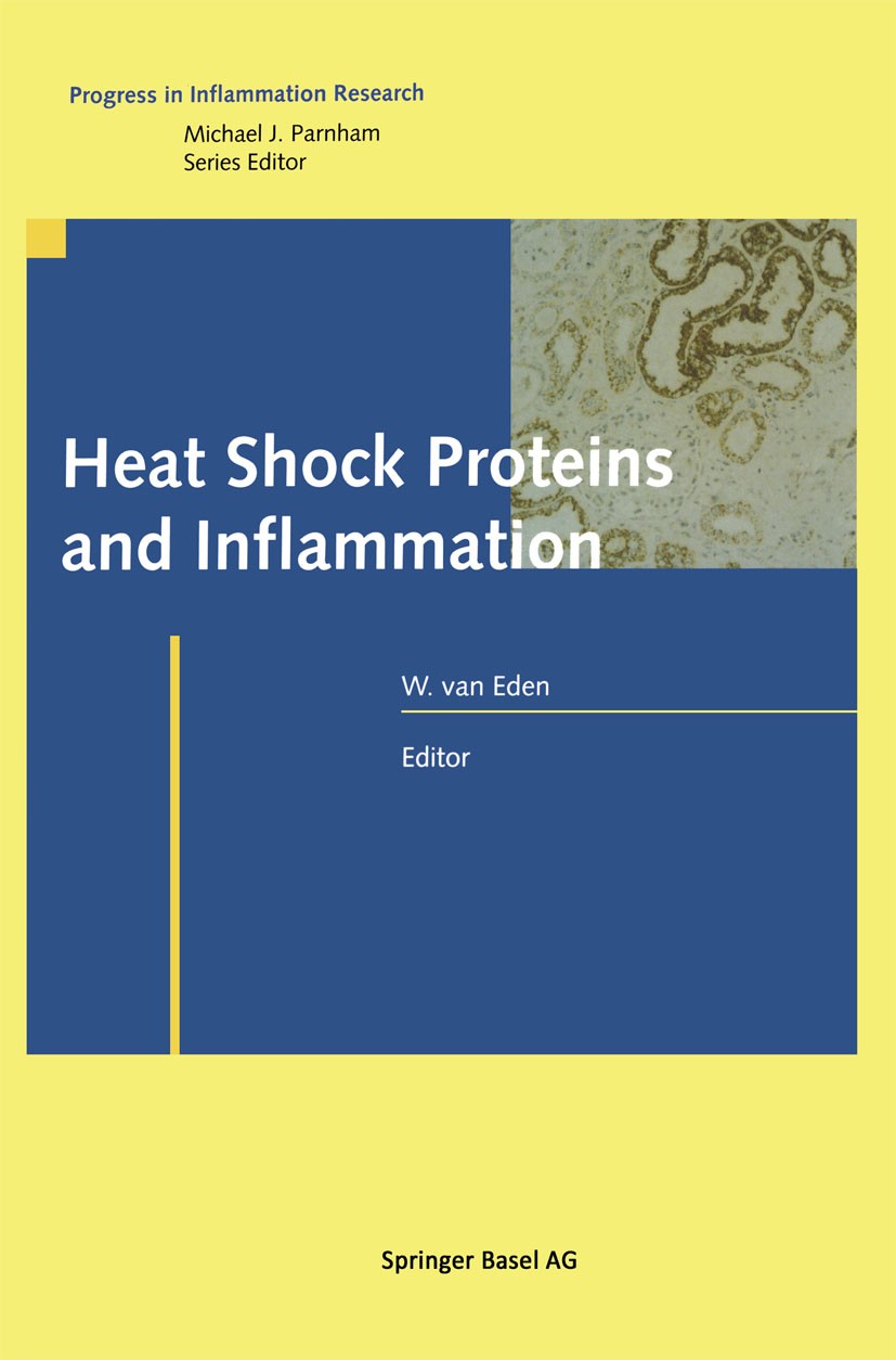 Titlebook: Heat Shock Proteins and Inflammation; Willem Eden Book 2003 Springer Basel AG 2003 Activation.Arthritis.bacteria.diseases.immune response. Titlebook: Heat Shock Proteins and Inflammation; Willem Eden Book 2003 Springer Basel AG 2003 Activation.Arthritis.bacteria.diseases.immune response.