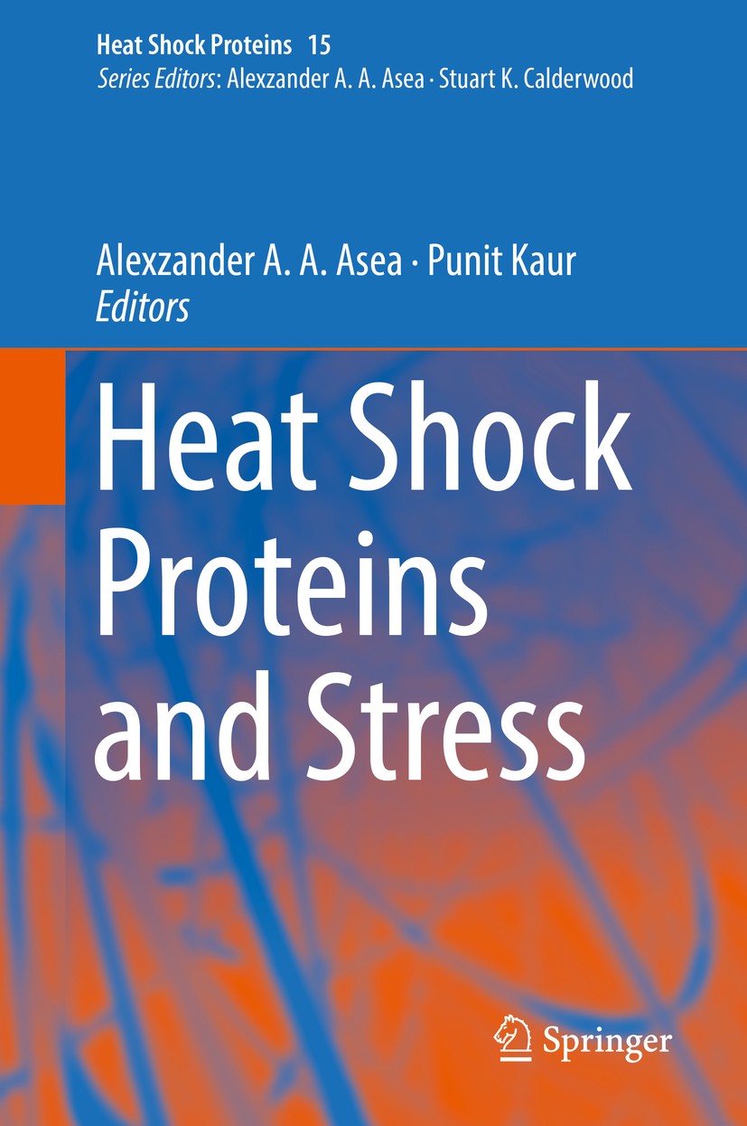 Titlebook: Heat Shock Proteins and Stress; Alexzander A. A. Asea,Punit Kaur Book 2018 Springer International Publishing AG, part of Springer Nature 2 Titlebook: Heat Shock Proteins and Stress; Alexzander A. A. Asea,Punit Kaur Book 2018 Springer International Publishing AG, part of Springer Nature 2