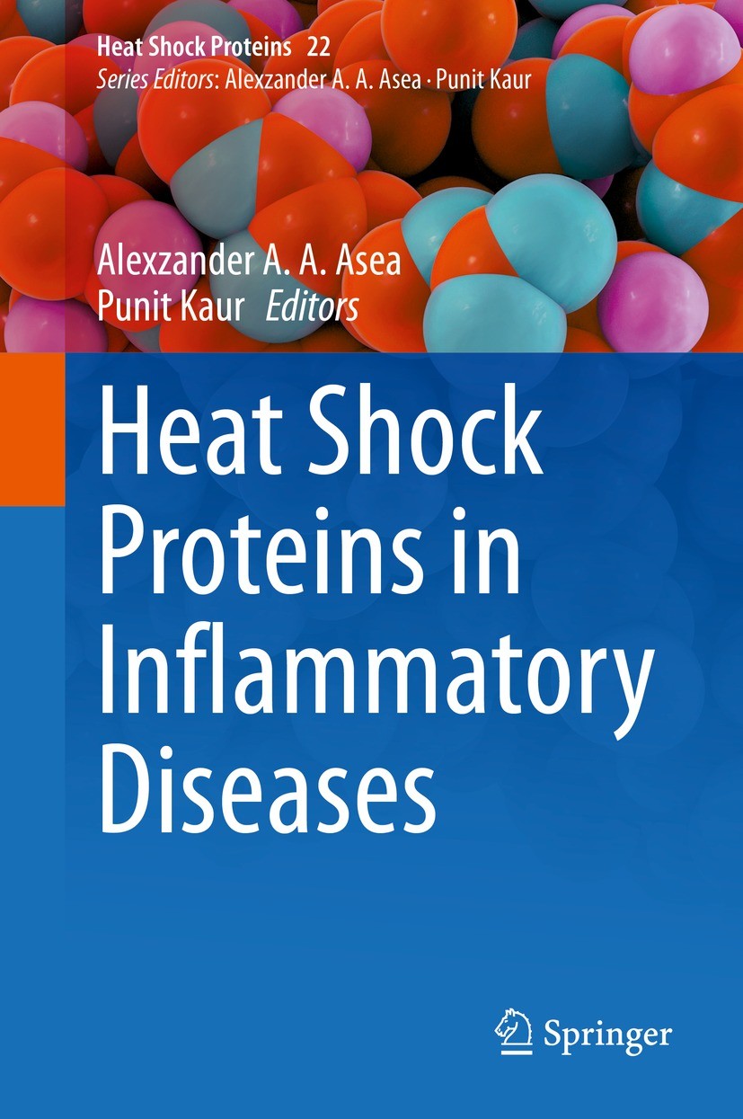 Titlebook: Heat Shock Proteins in Inflammatory Diseases; Alexzander A. A. Asea,Punit Kaur Book 2021 The Editor(s) (if applicable) and The Author(s), Titlebook: Heat Shock Proteins in Inflammatory Diseases; Alexzander A. A. Asea,Punit Kaur Book 2021 The Editor(s) (if applicable) and The Author(s),