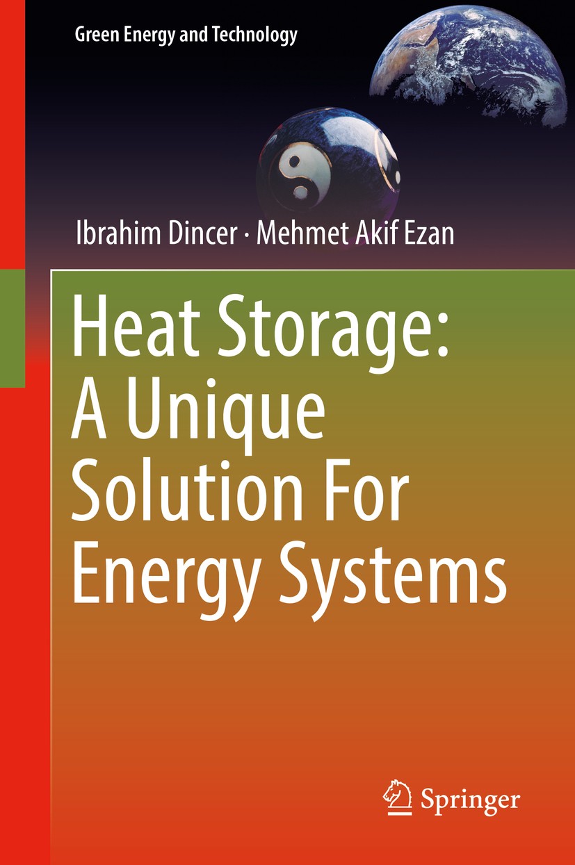 Titlebook: Heat Storage: A Unique Solution For Energy Systems; Ibrahim Dincer,Mehmet Akif Ezan Book 2018 Springer International Publishing AG, part o Titlebook: Heat Storage: A Unique Solution For Energy Systems; Ibrahim Dincer,Mehmet Akif Ezan Book 2018 Springer International Publishing AG, part o