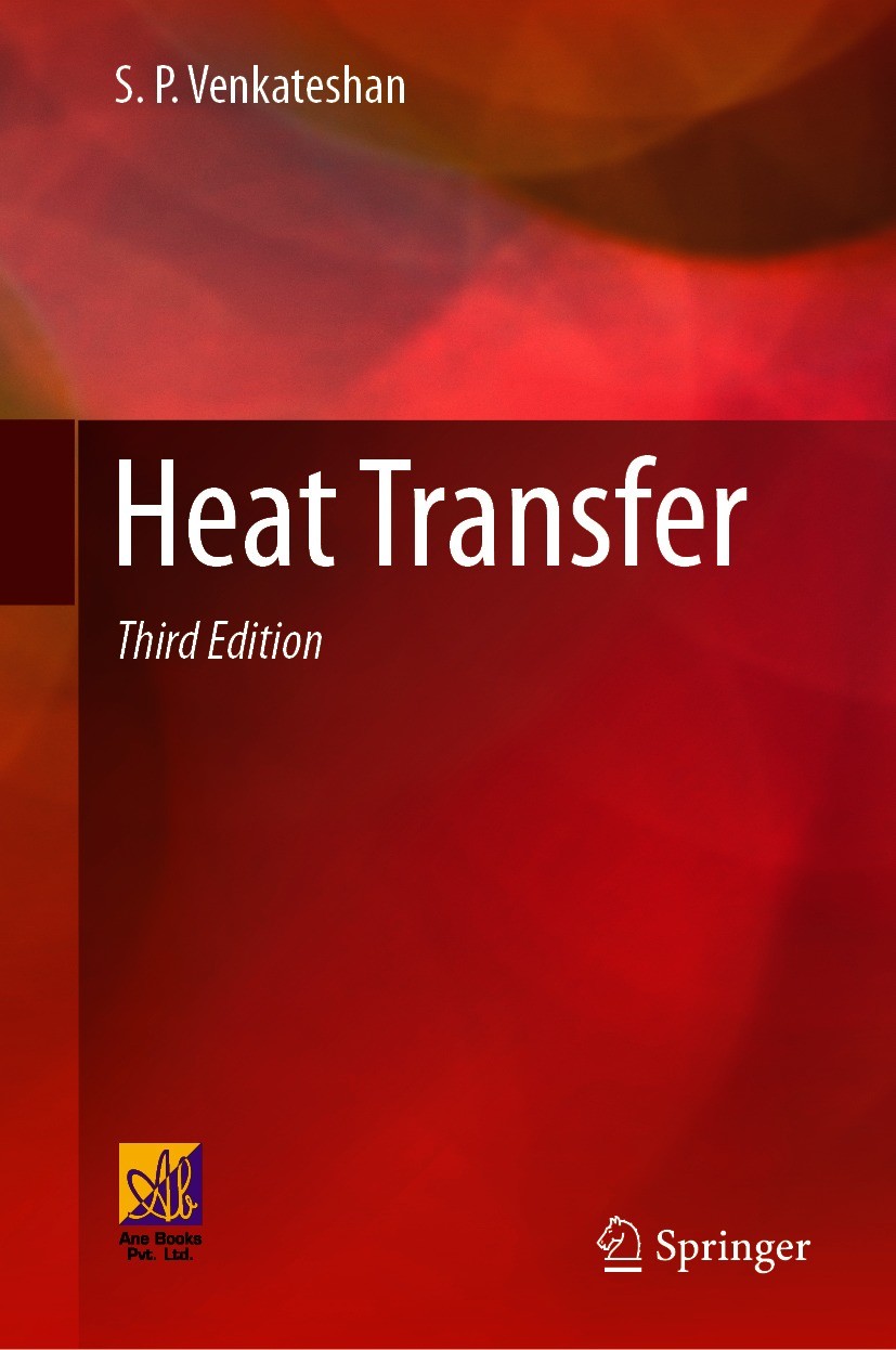 Titlebook: Heat Transfer; S.P. Venkateshan Textbook 2021Latest edition The Editor(s) (if applicable) and The Author(s), under exclusive license to Sp Titlebook: Heat Transfer; S.P. Venkateshan Textbook 2021Latest edition The Editor(s) (if applicable) and The Author(s), under exclusive license to Sp