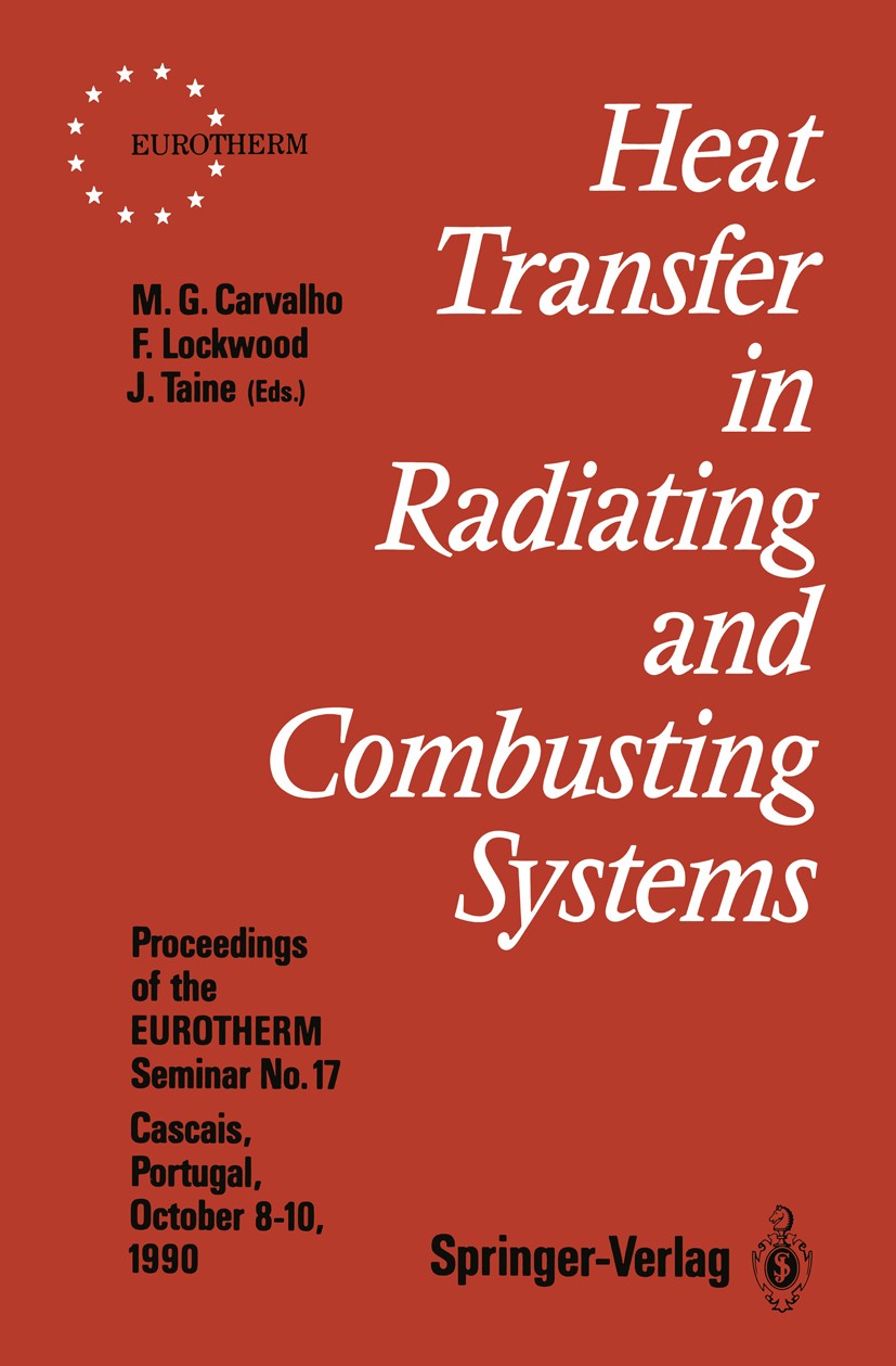 Titlebook: Heat Transfer in Radiating and Combusting Systems; Proceedings of EUROT Maria Graça Carvalho,F. C. Lockwood,J. Taine Conference proceedings Titlebook: Heat Transfer in Radiating and Combusting Systems; Proceedings of EUROT Maria Graça Carvalho,F. C. Lockwood,J. Taine Conference proceedings