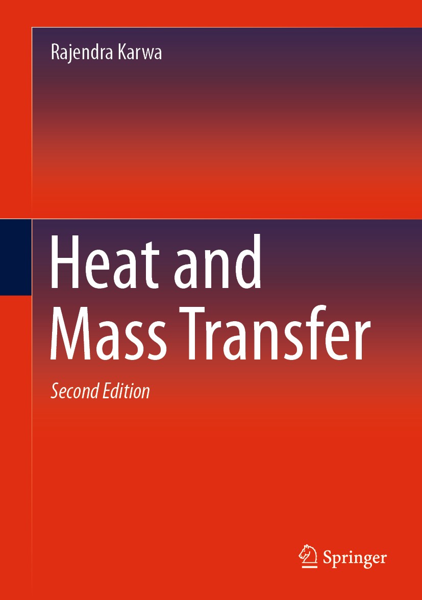 Titlebook: Heat and Mass Transfer; Rajendra Karwa Textbook 2020Latest edition Springer Nature Singapore Pte Ltd. 2020 Heat Transfer.Heat and Mass Tra Titlebook: Heat and Mass Transfer; Rajendra Karwa Textbook 2020Latest edition Springer Nature Singapore Pte Ltd. 2020 Heat Transfer.Heat and Mass Tra