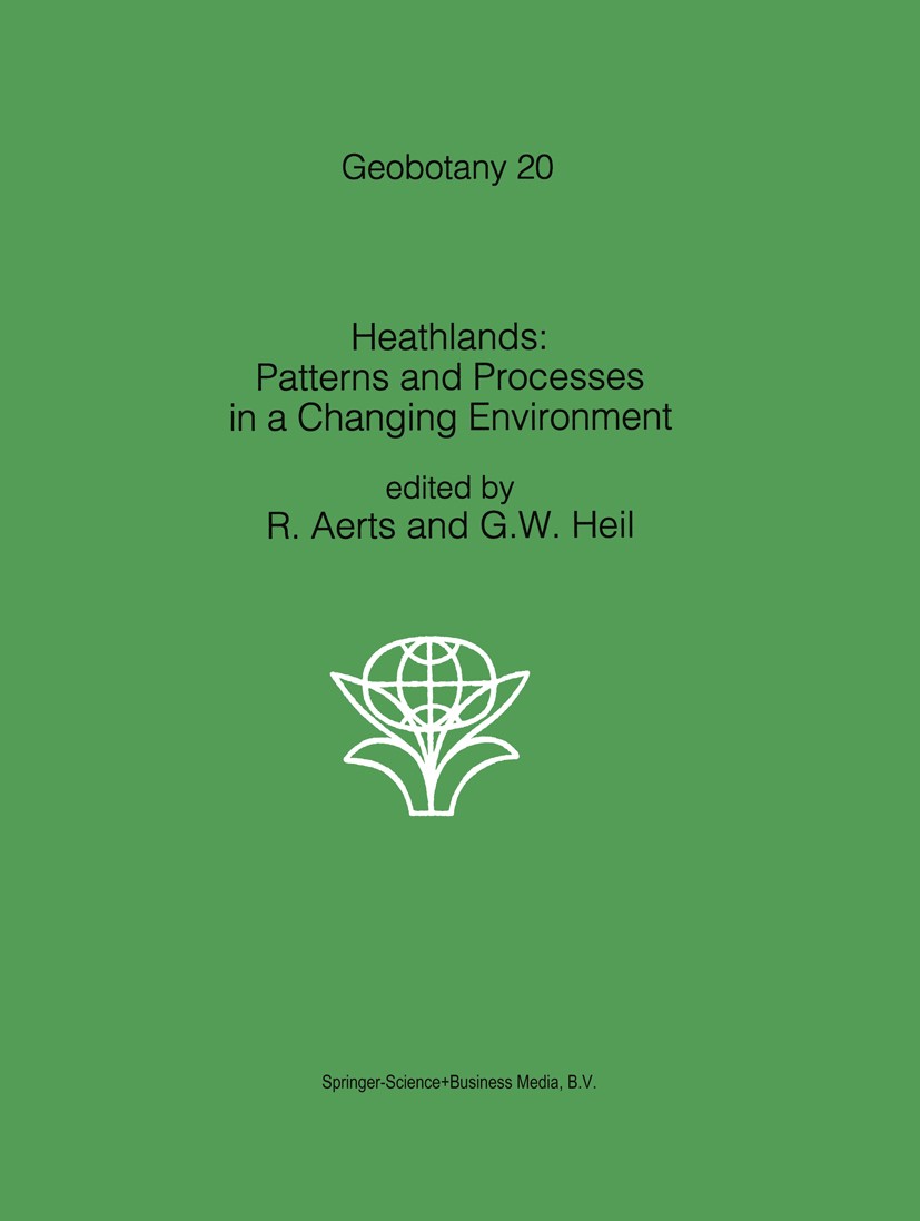 Titlebook: Heathlands; Patterns and Process R. Aerts,G. W. Heil Book 1993 Springer Science+Business Media B.V. 1993 Vegetation.cyclin.ecology.ecosyste Titlebook: Heathlands; Patterns and Process R. Aerts,G. W. Heil Book 1993 Springer Science+Business Media B.V. 1993 Vegetation.cyclin.ecology.ecosyste
