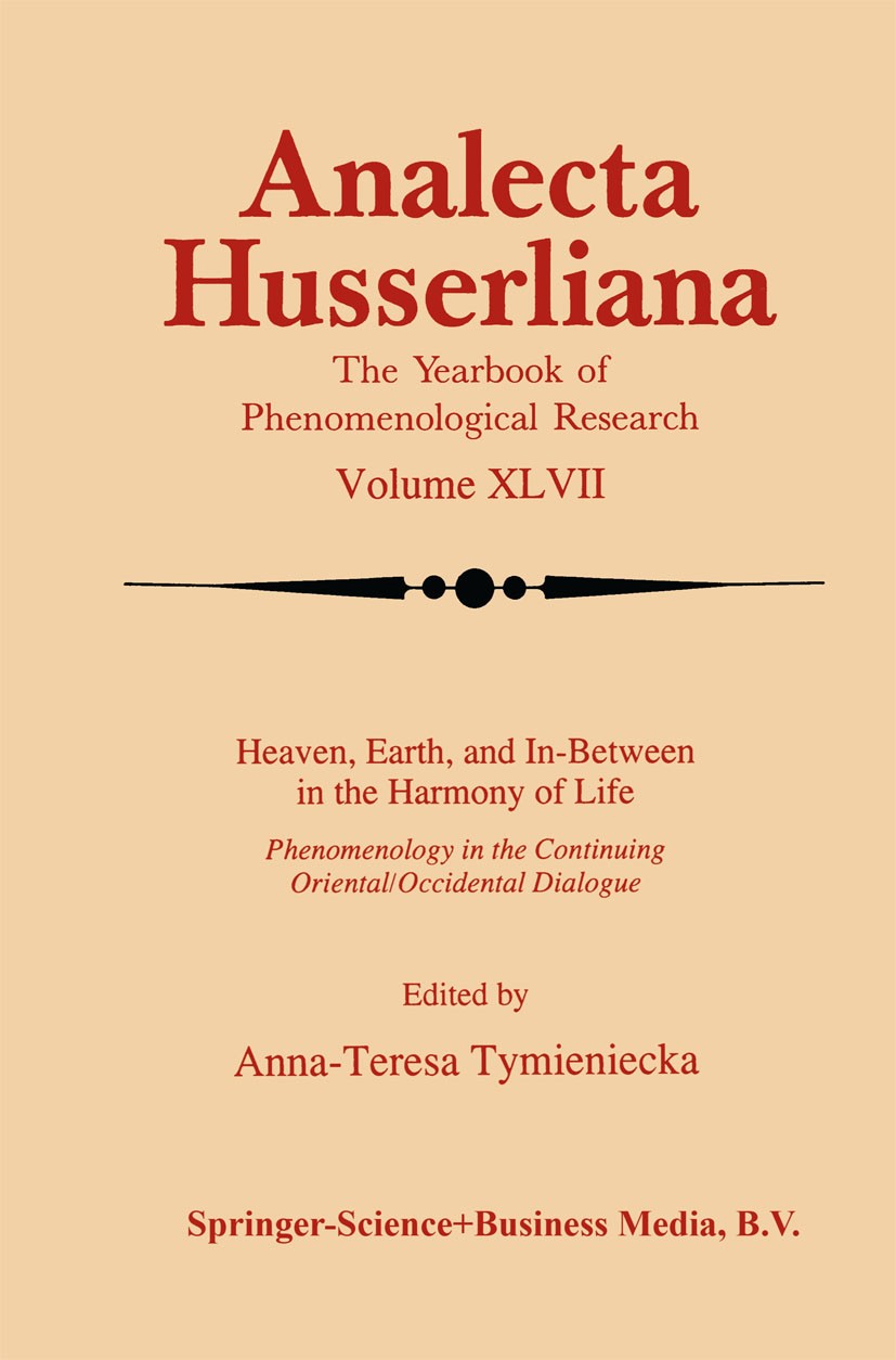 Titlebook: Heaven, Earth, and In-Between in the Harmony of Life; Anna-Teresa Tymieniecka Book 1995 Springer Science+Business Media Dordrecht 1995 Edm Titlebook: Heaven, Earth, and In-Between in the Harmony of Life; Anna-Teresa Tymieniecka Book 1995 Springer Science+Business Media Dordrecht 1995 Edm