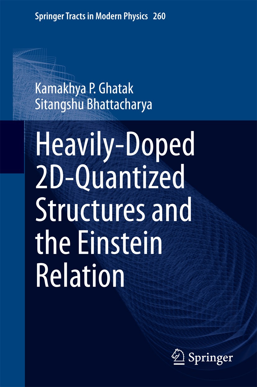 Titlebook: Heavily-Doped 2D-Quantized Structures and the Einstein Relation; Kamakhya P. Ghatak,Sitangshu Bhattacharya Book 2015 Springer Internationa Titlebook: Heavily-Doped 2D-Quantized Structures and the Einstein Relation; Kamakhya P. Ghatak,Sitangshu Bhattacharya Book 2015 Springer Internationa