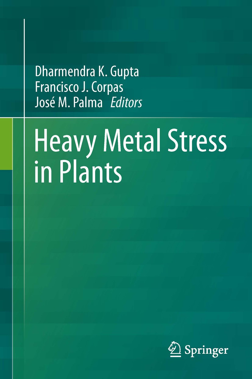 Titlebook: Heavy Metal Stress in Plants; Dharmendra K. Gupta,Francisco J. Corpas,José M. Pa Book 2013 Springer-Verlag Berlin Heidelberg 2013 abiotic Titlebook: Heavy Metal Stress in Plants; Dharmendra K. Gupta,Francisco J. Corpas,José M. Pa Book 2013 Springer-Verlag Berlin Heidelberg 2013 abiotic