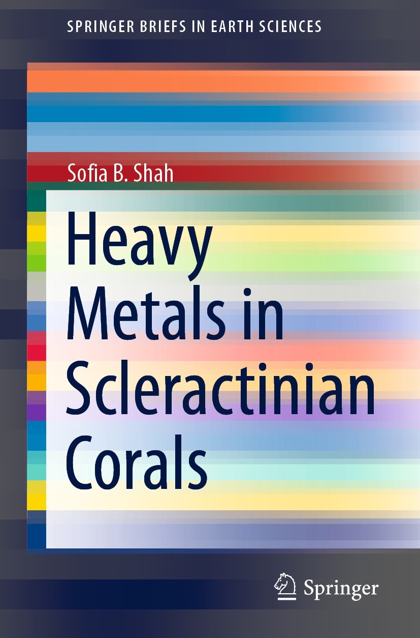 Titlebook: Heavy Metals in Scleractinian Corals; Sofia B. Shah Book 2021 The Author(s), under exclusive license to Springer Nature Switzerland AG 202 Titlebook: Heavy Metals in Scleractinian Corals; Sofia B. Shah Book 2021 The Author(s), under exclusive license to Springer Nature Switzerland AG 202