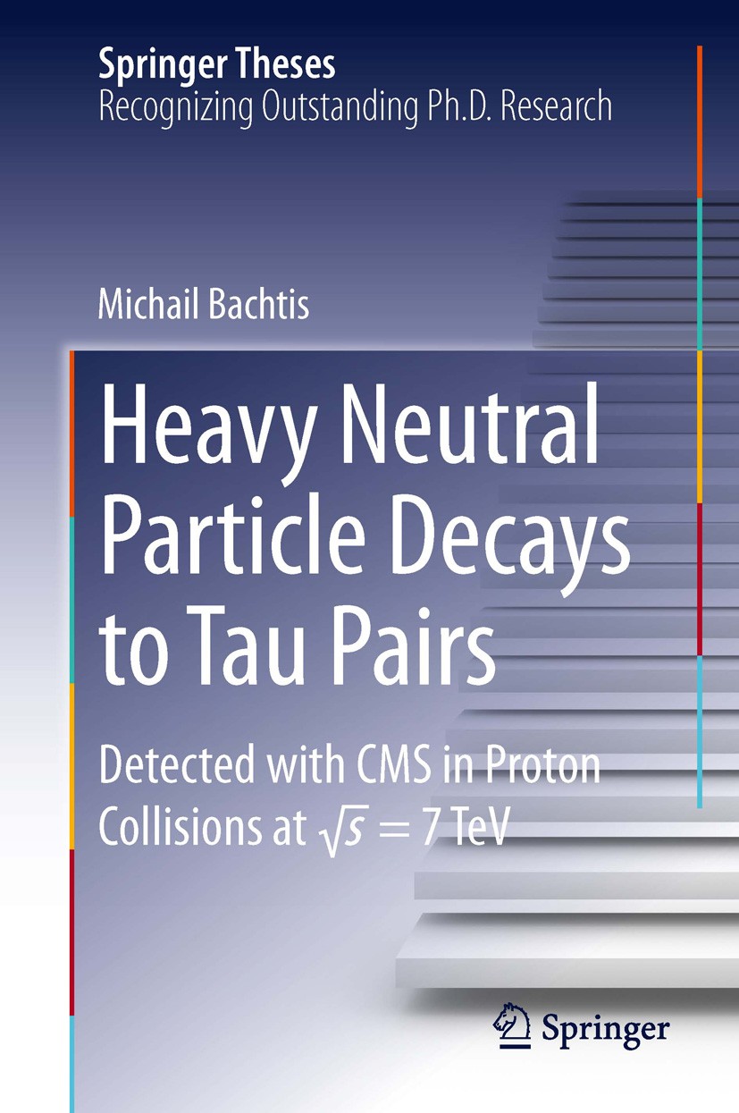 Titlebook: Heavy Neutral Particle Decays to Tau Pairs; Detected with CMS in Michail Bachtis Book 2014 Springer International Publishing Switzerland 20 Titlebook: Heavy Neutral Particle Decays to Tau Pairs; Detected with CMS in Michail Bachtis Book 2014 Springer International Publishing Switzerland 20