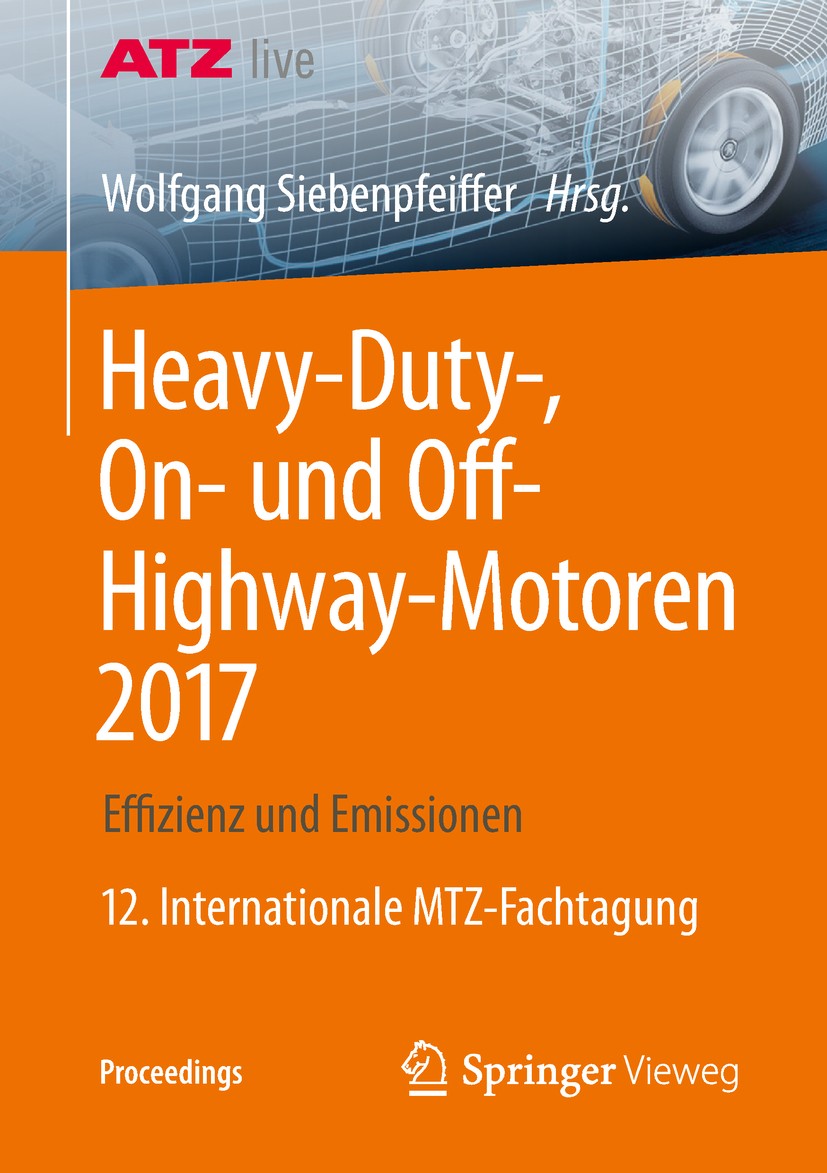 Titlebook: Heavy-Duty-, On- und Off-Highway-Motoren 2017; Effizienz und Emissi Wolfgang Siebenpfeiffer Conference proceedings 2018 Springer Fachmedien Titlebook: Heavy-Duty-, On- und Off-Highway-Motoren 2017; Effizienz und Emissi Wolfgang Siebenpfeiffer Conference proceedings 2018 Springer Fachmedien