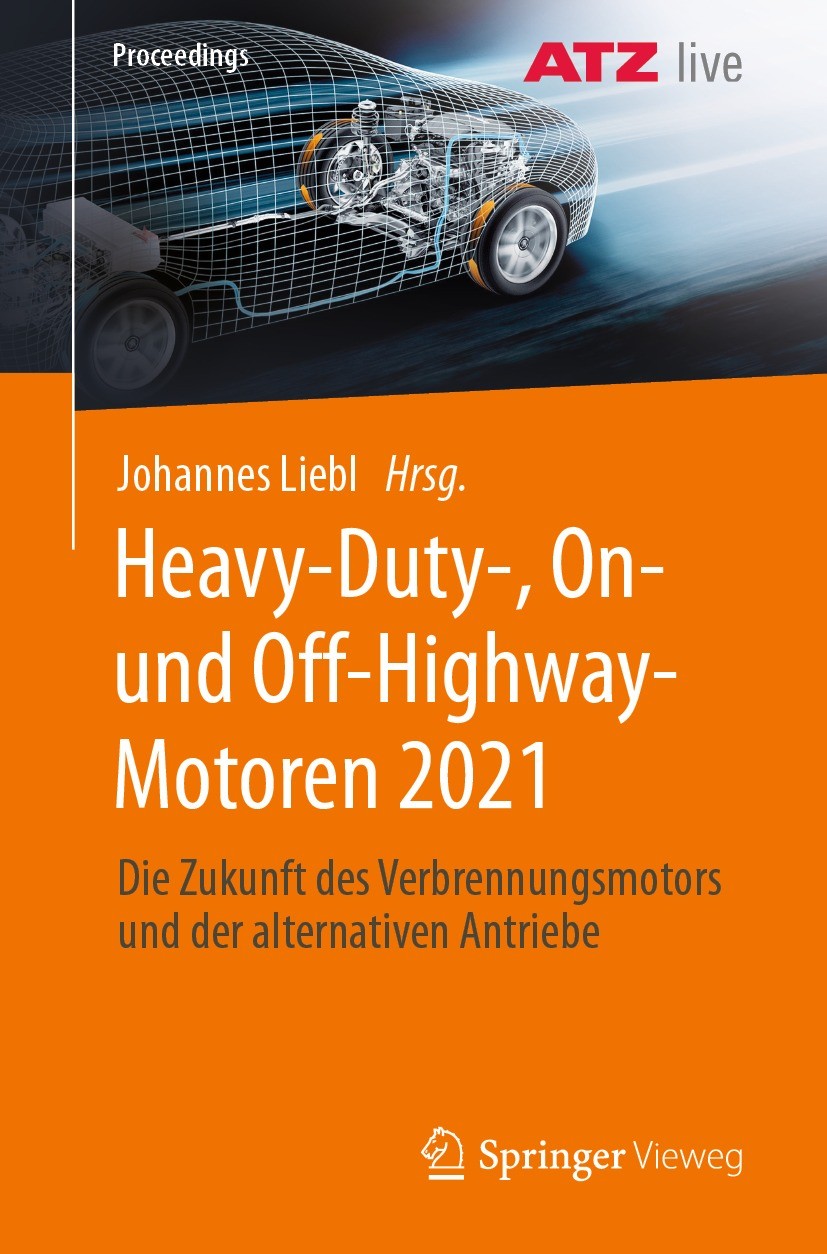 Titlebook: Heavy-Duty-, On- und Off-Highway-Motoren 2021; Die Zukunft des Verb Johannes Liebl Conference proceedings 2022 Der/die Herausgeber bzw. der Titlebook: Heavy-Duty-, On- und Off-Highway-Motoren 2021; Die Zukunft des Verb Johannes Liebl Conference proceedings 2022 Der/die Herausgeber bzw. der