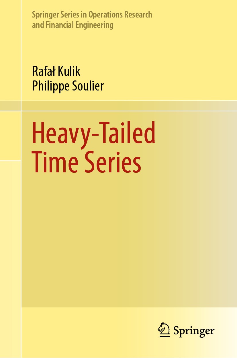 Titlebook: Heavy-Tailed Time Series; Rafal Kulik,Philippe Soulier Textbook 2020 Springer Science+Business Media, LLC, part of Springer Nature 2020 Ex Titlebook: Heavy-Tailed Time Series; Rafal Kulik,Philippe Soulier Textbook 2020 Springer Science+Business Media, LLC, part of Springer Nature 2020 Ex