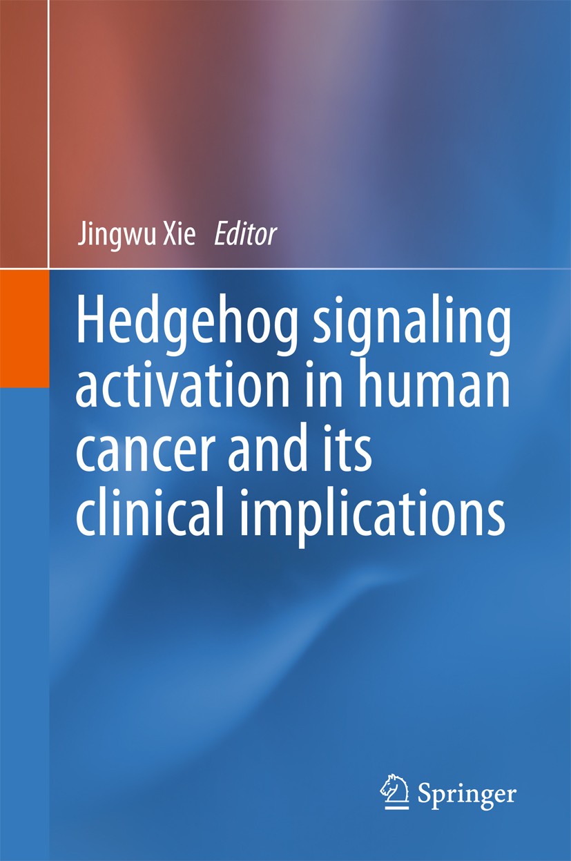 Titlebook: Hedgehog signaling activation in human cancer and its clinical implications; Jingwu Xie Book 2011 Springer Science+Business Media, LLC 201 Titlebook: Hedgehog signaling activation in human cancer and its clinical implications; Jingwu Xie Book 2011 Springer Science+Business Media, LLC 201