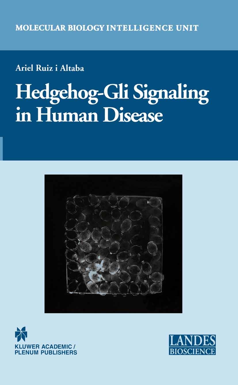 Titlebook: Hedgehog-Gli Signaling in Human Disease; Ariel Ruiz i Altaba Book 2006 Springer-Verlag US 2006 Endoderm.Tempo.carcinoma.genetics.tumorigen Titlebook: Hedgehog-Gli Signaling in Human Disease; Ariel Ruiz i Altaba Book 2006 Springer-Verlag US 2006 Endoderm.Tempo.carcinoma.genetics.tumorigen