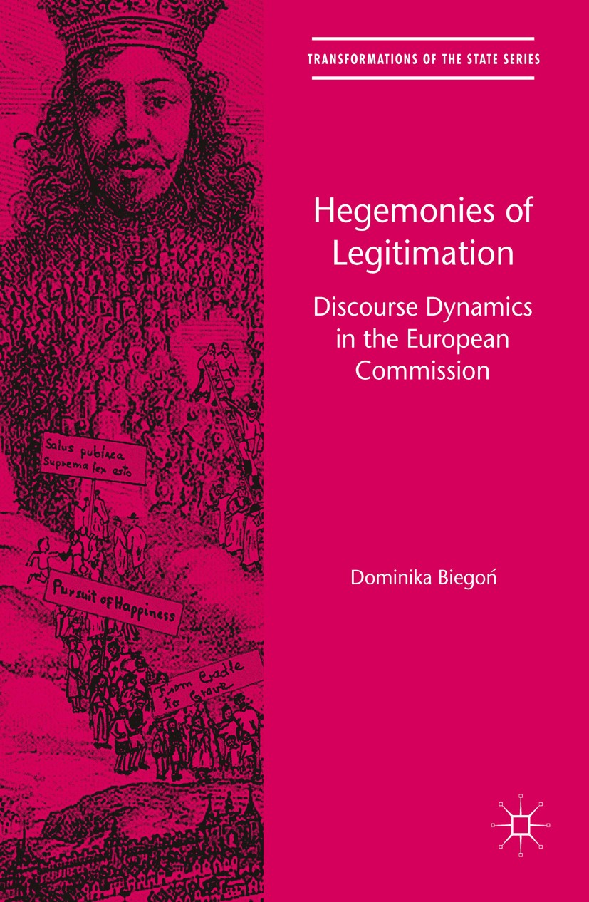 Titlebook: Hegemonies of Legitimation; Discourse Dynamics i Dominika Biegoń Book 2016 The Editor(s) (if applicable) and The Author(s) 2016 EU legitima Titlebook: Hegemonies of Legitimation; Discourse Dynamics i Dominika Biegoń Book 2016 The Editor(s) (if applicable) and The Author(s) 2016 EU legitima