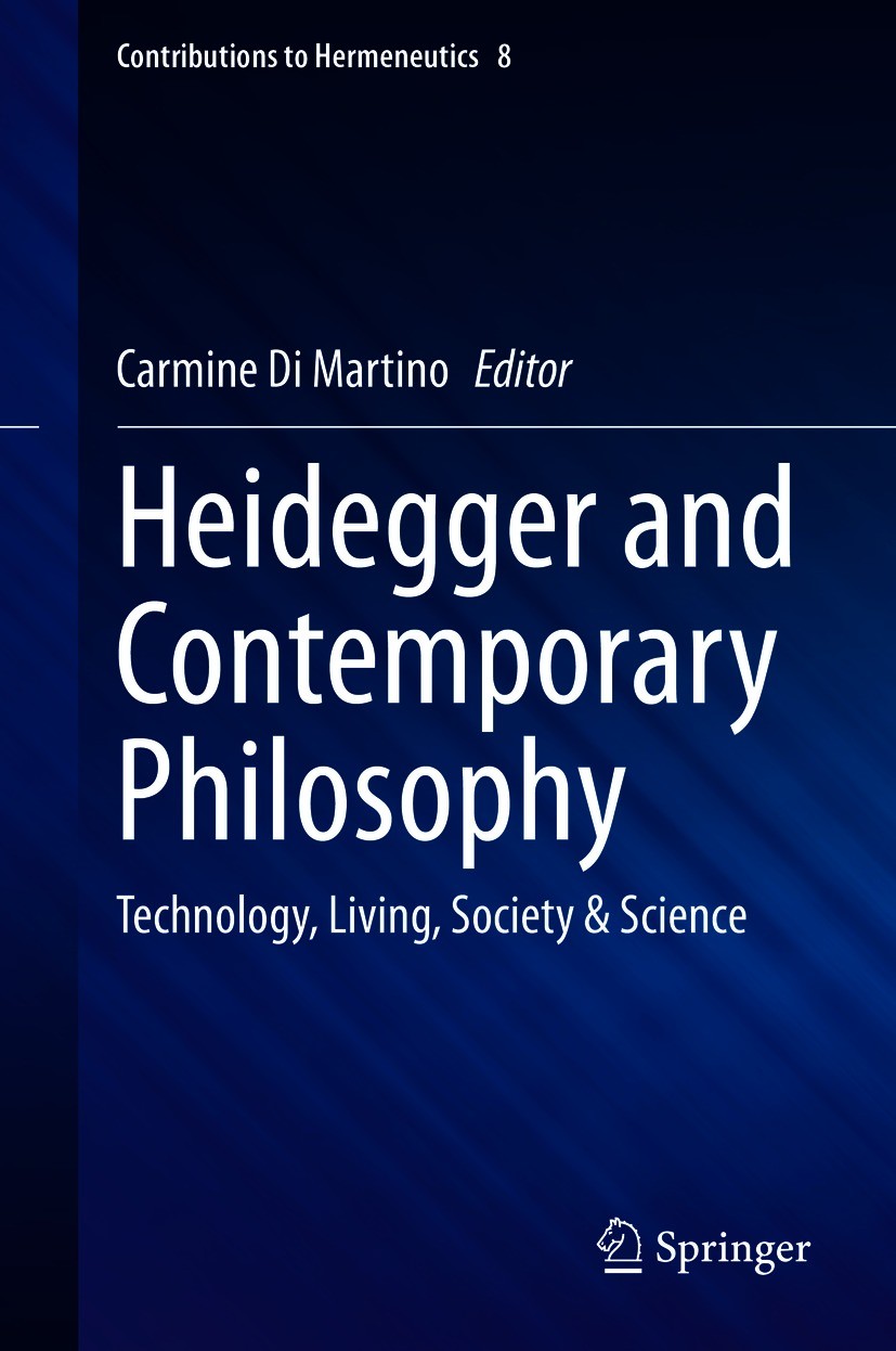 Titlebook: Heidegger and Contemporary Philosophy; Technology, Living, Carmine Di Martino Book 2021 Springer Nature Switzerland AG 2021 Heidegger and Titlebook: Heidegger and Contemporary Philosophy; Technology, Living, Carmine Di Martino Book 2021 Springer Nature Switzerland AG 2021 Heidegger and