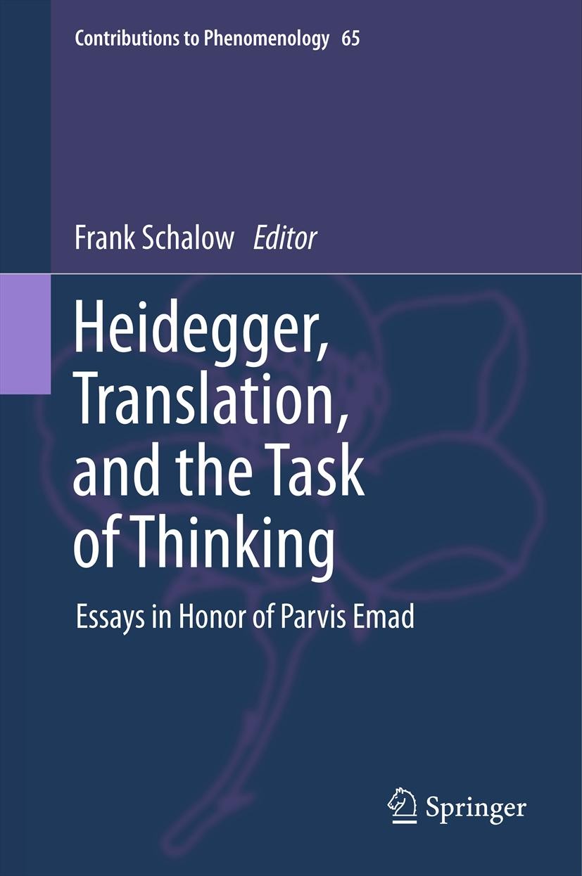 Titlebook: Heidegger, Translation, and the Task of Thinking; Essays in Honor of P F. Schalow Book 2011 Springer Science+Business Media B.V. 2011 Being Titlebook: Heidegger, Translation, and the Task of Thinking; Essays in Honor of P F. Schalow Book 2011 Springer Science+Business Media B.V. 2011 Being