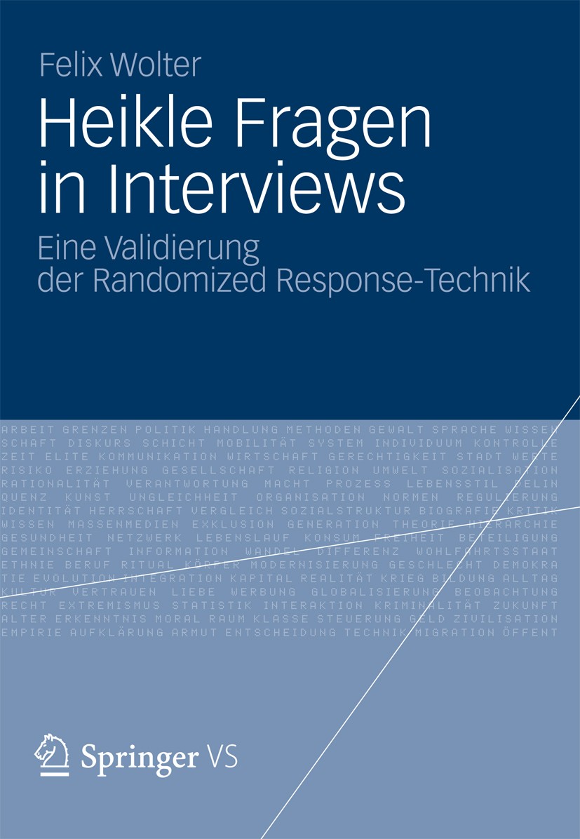 Titlebook: Heikle Fragen in Interviews; Eine Validierung der Felix Wolter Book 2012 VS Verlag f�r Sozialwissenschaften | Springer Fachmedien Wiesbaden Titlebook: Heikle Fragen in Interviews; Eine Validierung der Felix Wolter Book 2012 VS Verlag f�r Sozialwissenschaften | Springer Fachmedien Wiesbaden