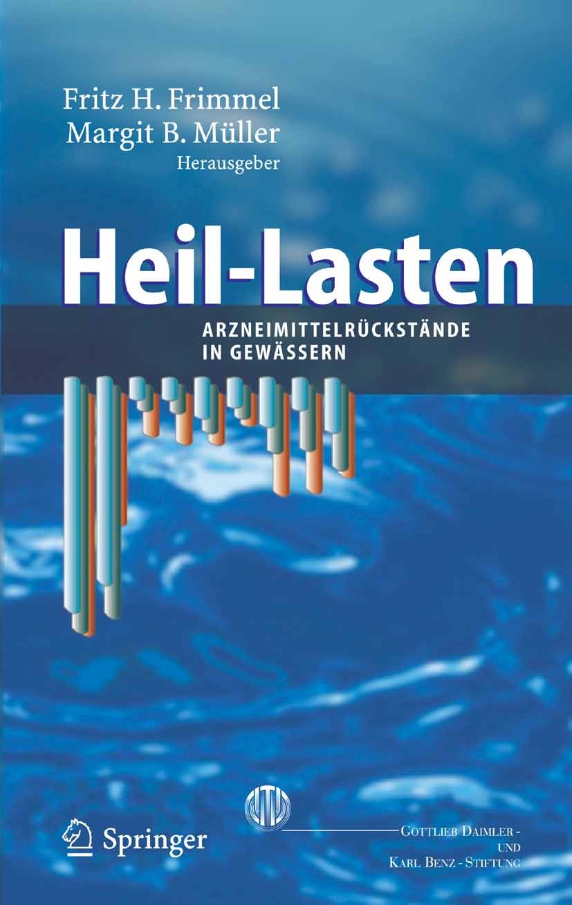 Titlebook: Heil-Lasten; Arzneimittelrückstän Fritz H. Frimmel,Margit B. Müller Book 2006 Springer-Verlag Berlin Heidelberg 2006 Abwasser.Abwasserreini Titlebook: Heil-Lasten; Arzneimittelrückstän Fritz H. Frimmel,Margit B. Müller Book 2006 Springer-Verlag Berlin Heidelberg 2006 Abwasser.Abwasserreini