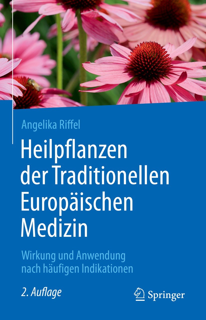 Titlebook: Heilpflanzen der Traditionellen Europäischen Medizin; Wirkung und Anwendun Angelika Riffel Book 2021Latest edition Springer-Verlag GmbH Deu Titlebook: Heilpflanzen der Traditionellen Europäischen Medizin; Wirkung und Anwendun Angelika Riffel Book 2021Latest edition Springer-Verlag GmbH Deu