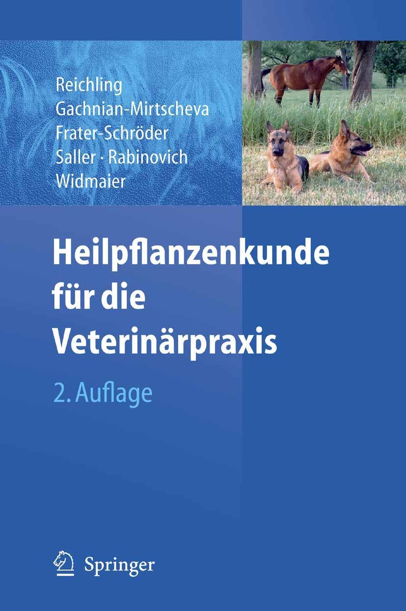Titlebook: Heilpflanzenkunde für die Veterinärpraxis; Jürgen Reichling,Rosa Gachnian-Mirtscheva,Wolfgang Book 20082nd edition Springer-Verlag Berlin Titlebook: Heilpflanzenkunde für die Veterinärpraxis; Jürgen Reichling,Rosa Gachnian-Mirtscheva,Wolfgang Book 20082nd edition Springer-Verlag Berlin
