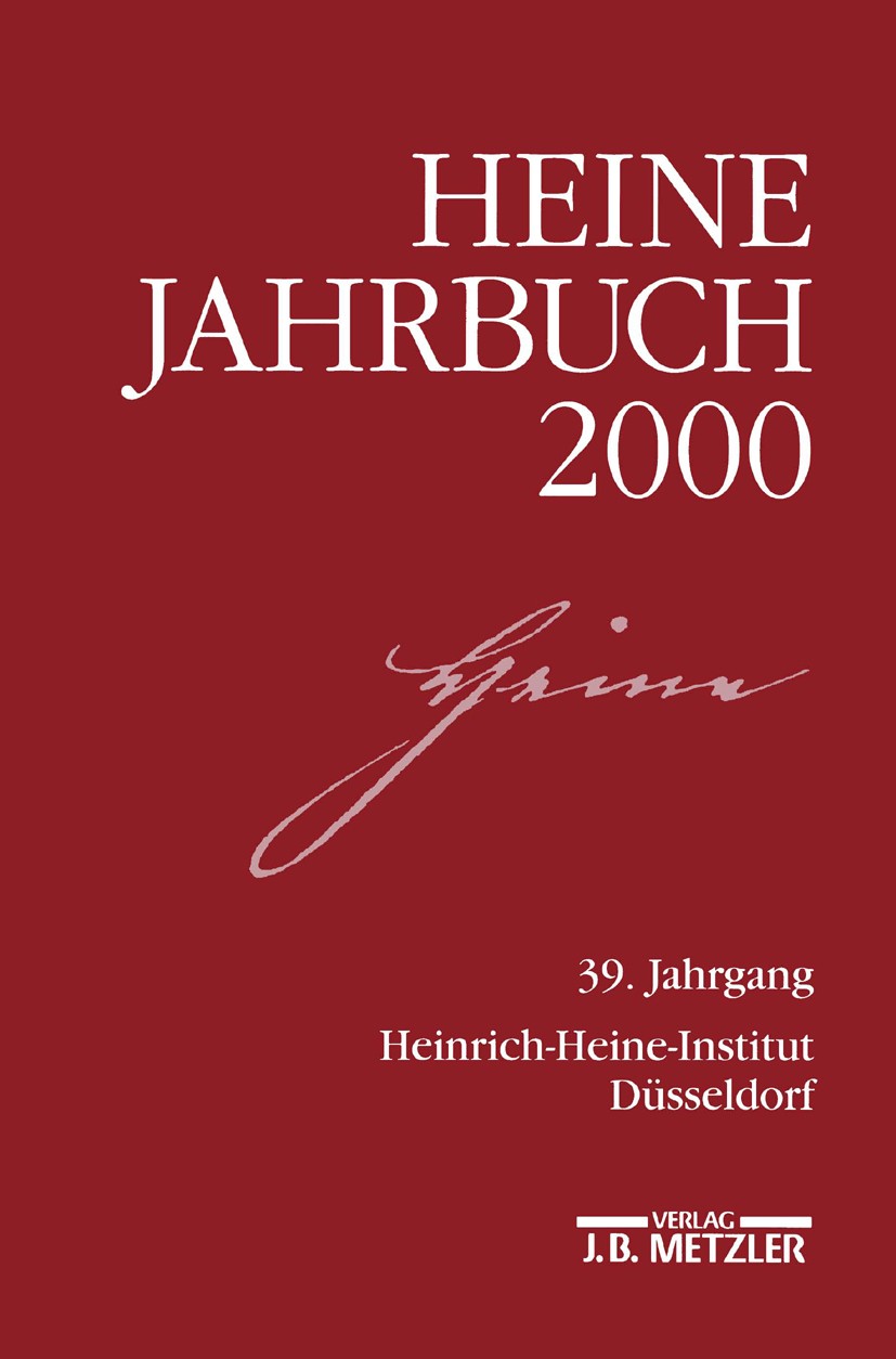 Titlebook: Heine-Jahrbuch 2000; 39. Jahrgang Joseph A. Kruse Book 20001st edition Springer-Verlag Berlin Heidelberg 2000 19. Jahrhundert.Assimilation. Titlebook: Heine-Jahrbuch 2000; 39. Jahrgang Joseph A. Kruse Book 20001st edition Springer-Verlag Berlin Heidelberg 2000 19. Jahrhundert.Assimilation.