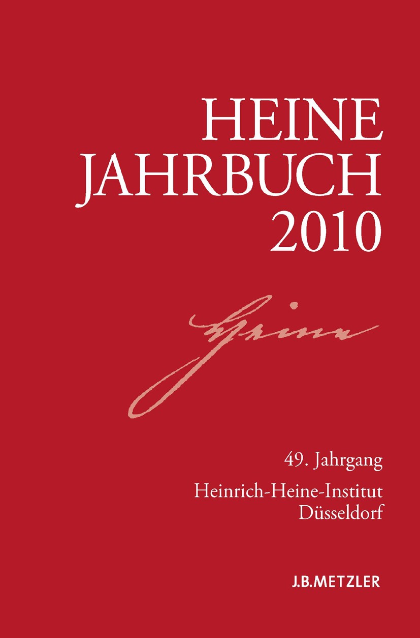 Titlebook: Heine-Jahrbuch 2010; 49. Jahrgang Sabine Brenner-Wilczek Book 2010 Springer-Verlag Berlin Heidelberg 2010 Annette von Droste-Hülshoff.Fried Titlebook: Heine-Jahrbuch 2010; 49. Jahrgang Sabine Brenner-Wilczek Book 2010 Springer-Verlag Berlin Heidelberg 2010 Annette von Droste-Hülshoff.Fried