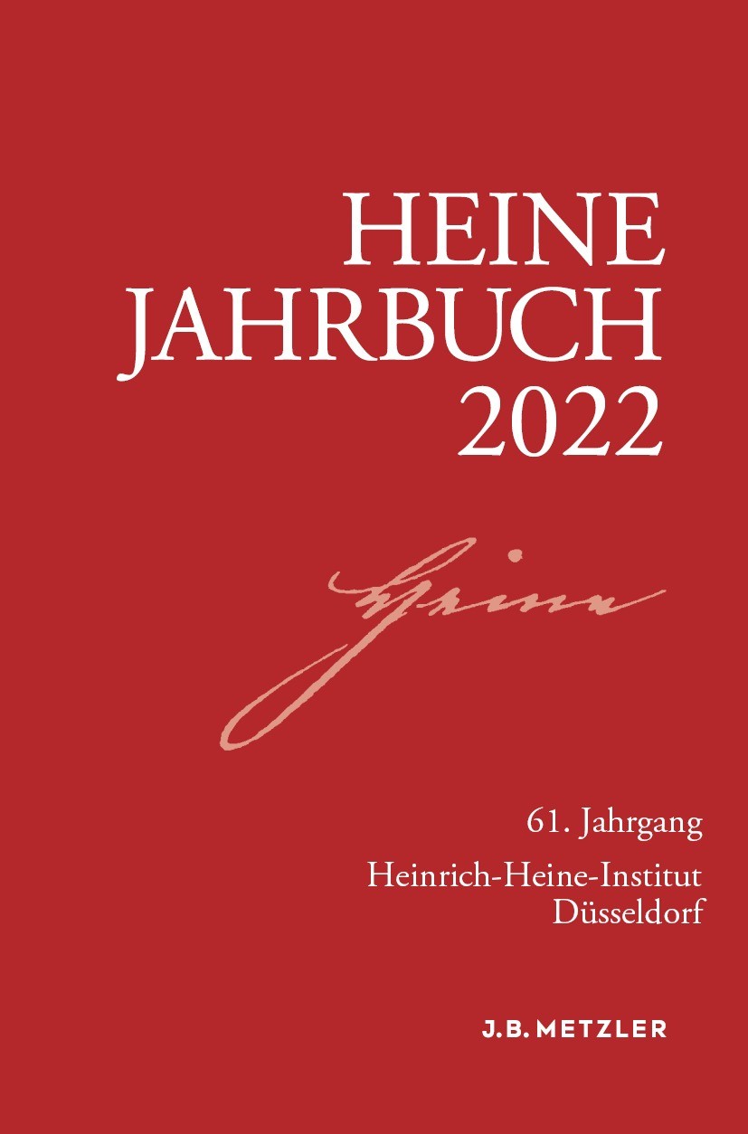 Titlebook: Heine-Jahrbuch 2022; Sabine Brenner-Wilczek Book 2023 Springer-Verlag GmbH Deutschland, ein Teil von Springer Nature 2023 Literaturgeschic Titlebook: Heine-Jahrbuch 2022; Sabine Brenner-Wilczek Book 2023 Springer-Verlag GmbH Deutschland, ein Teil von Springer Nature 2023 Literaturgeschic