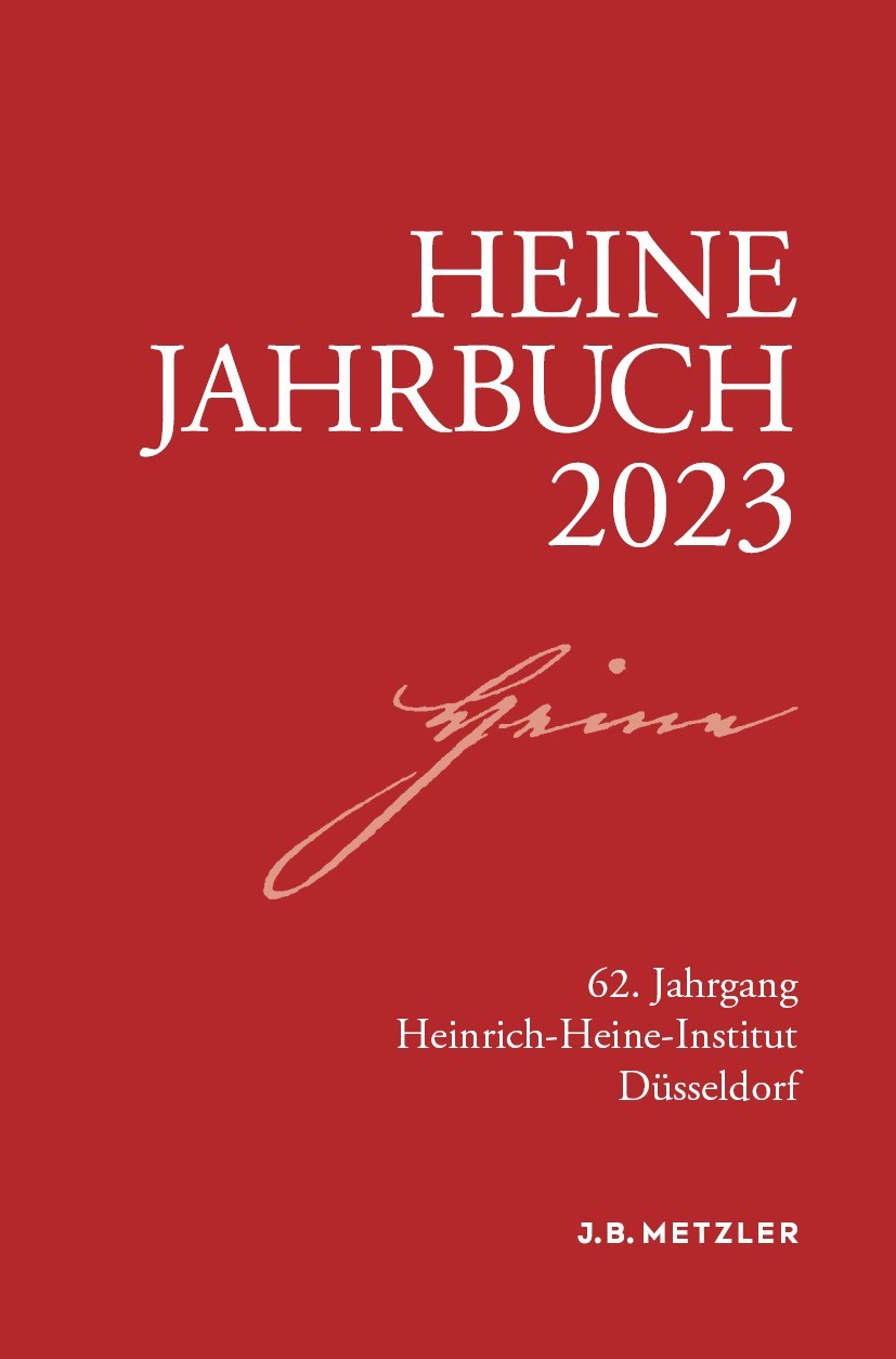 Titlebook: Heine-Jahrbuch 2023; Sabine Brenner-Wilczek Book 2024 Der/die Herausgeber bzw. der/die Autor(en), exklusiv lizenziert an Springer-Verlag G Titlebook: Heine-Jahrbuch 2023; Sabine Brenner-Wilczek Book 2024 Der/die Herausgeber bzw. der/die Autor(en), exklusiv lizenziert an Springer-Verlag G