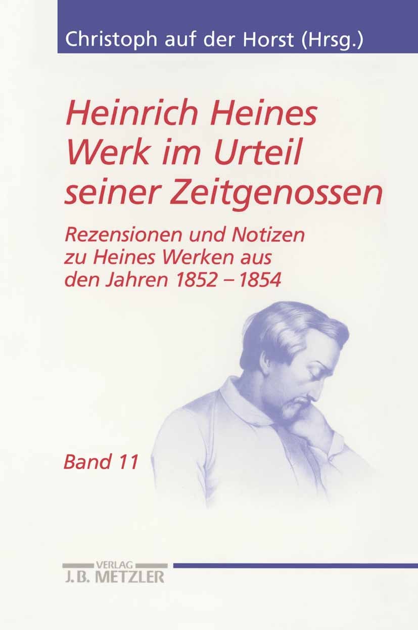 Titlebook: Heinrich Heines Werk im Urteil seiner Zeitgenossen; Rezensionen und Noti Christoph Horst,Sikander Singh Book 20051st edition Springer-Verla Titlebook: Heinrich Heines Werk im Urteil seiner Zeitgenossen; Rezensionen und Noti Christoph Horst,Sikander Singh Book 20051st edition Springer-Verla