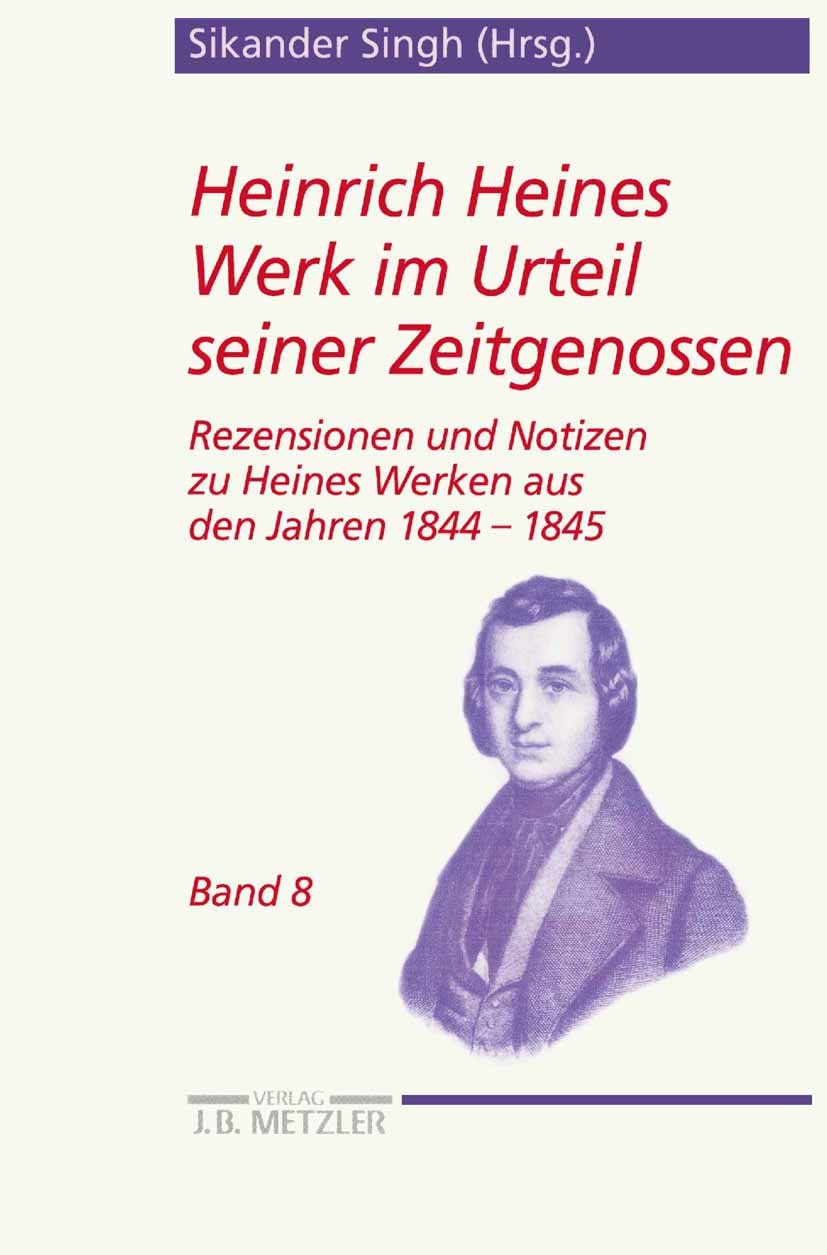Titlebook: Heinrich Heines Werk im Urteil seiner Zeitgenossen; Rezensionen und Noti Sikander Singh Book 20021st edition Springer-Verlag Berlin Heidelb Titlebook: Heinrich Heines Werk im Urteil seiner Zeitgenossen; Rezensionen und Noti Sikander Singh Book 20021st edition Springer-Verlag Berlin Heidelb