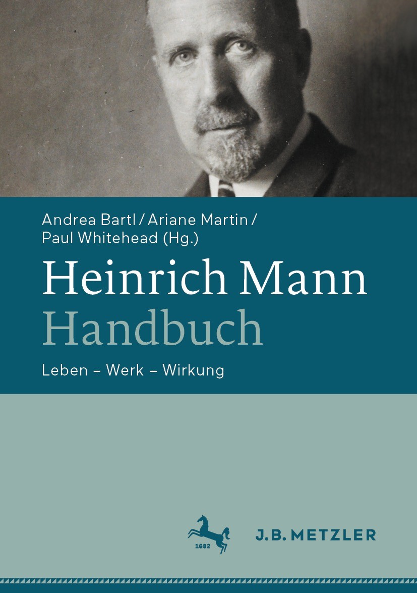 Titlebook: Heinrich Mann-Handbuch; Leben – Werk – Wirku Andrea Bartl,Ariane Martin,Paul Whitehead Book 2022 Springer-Verlag GmbH Deutschland, ein Teil Titlebook: Heinrich Mann-Handbuch; Leben – Werk – Wirku Andrea Bartl,Ariane Martin,Paul Whitehead Book 2022 Springer-Verlag GmbH Deutschland, ein Teil